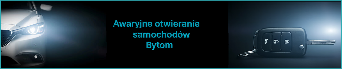 Awaryjne otwieranie samochodów w Bytomiu